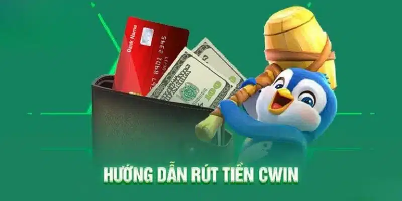 Rút tiền CWIN qua ví điện tử với 3 bước không thể đơn giản hơn